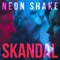 Skandal - Neon Shake lyrics