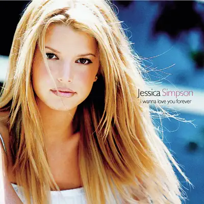 I Wanna Love You Forever EP - Jessica Simpson