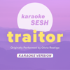 Traitor (Originally Performed by Olivia Rodrigo) [Karaoke Version] - karaoke SESH