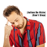 Can't Stop - Single - Julian De Vizio