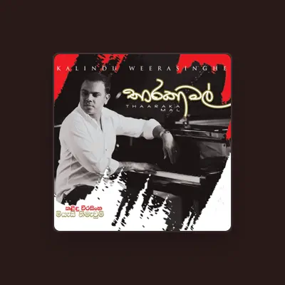 Listen to Kalindu Weerasinghe, watch music videos, read bio, see tour dates & more!