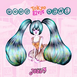 Good News Tokyo Elvis & Jozu