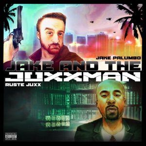 Jake & the Juxxman