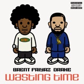 Brent Faiyaz - Wasting Time ( feat. Drake )