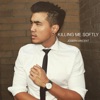 Killing Me Softly