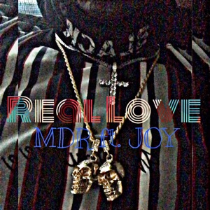 Real Love (feat. Joy & MDR)