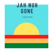 Jah Nuh Gone artwork