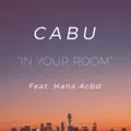 In Your Room