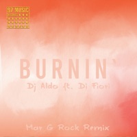 Burnin' (feat. Di Fiori) [Mar G Rock Remix] - Single - DJ Aldo