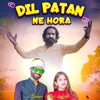 Dil Patan Ne Hora - Single