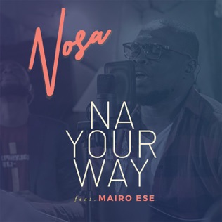 Nosa Na Your Way