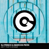 Ain't That a Shame - Single - DJ Frisco & Marcos Peon