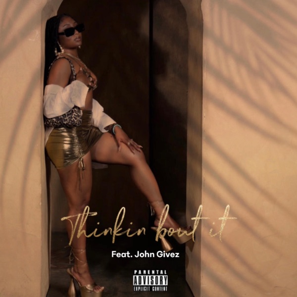 Thinkin Bout It (feat. John Givez)