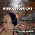 Without your love