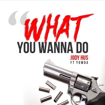 What You Wanna Do (feat. Yowda) - Single