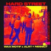 Wax Motif/ALRT/Nessly - Hard Street