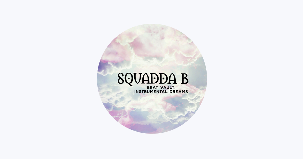 Squadda B - Apple Music Apple Music에서 만나는 Squadda B