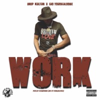 Work (feat. Jbo of Youngbloodz) - Single - Drip Kultur