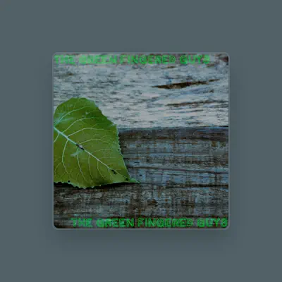 Listen to The Green Fingered Guys, watch music videos, read bio, see tour dates & more!