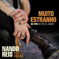 Muito Estranho (Turnê Voz e Violão) [Ao Vivo no Rio de Janeiro] — Nando Reis
