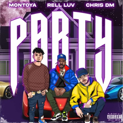 Montoya PARTY (feat. Rell Luv & Chris Dm) - Single