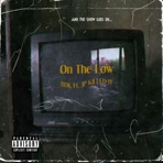On the Low (feat. JP Killed It) - Single