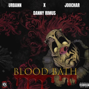 Blood Bath (feat. URBANN & Joochar)