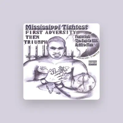 Listen to Mississippi Tightest, watch music videos, read bio, see tour dates & more!
