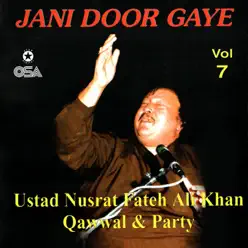 Jani Door Gaye, Vol. 7 - Nusrat Fateh Ali Khan Jani Door Gaye, Vol. 7 - Nusrat Fateh Ali Khan