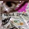 I need it all (feat. Tuck Teezy) - bos black lyrics