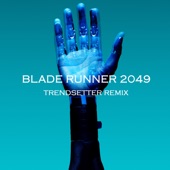 Blade Runner 2049 (Trendsetter Remix) artwork