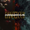 Dangerous (with Zee Will) - Single