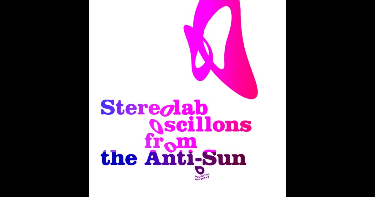 Stereolab – Oscillons From The Anti-Sun – Box Set