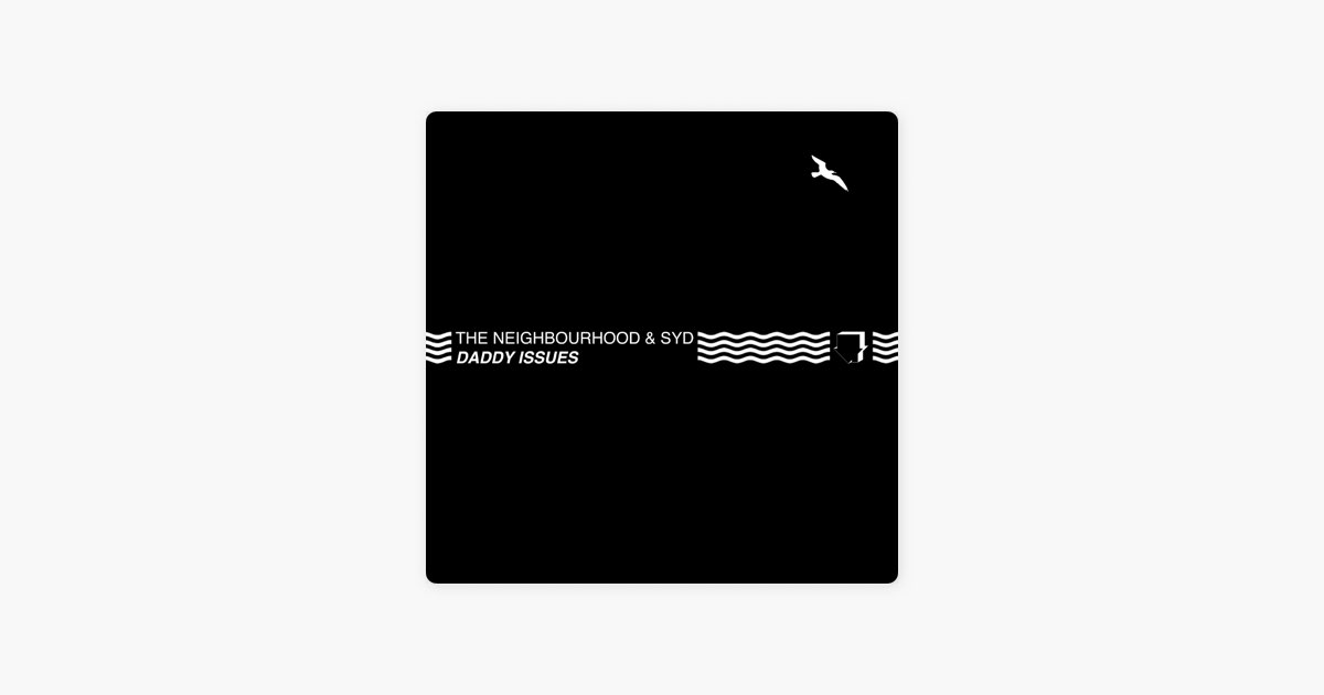 Daddy Issues - Song by The Neighbourhood - Apple Music