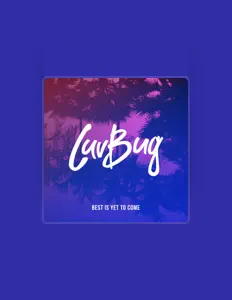 收听 LuvBug、观看音乐视频、阅读小传、查看巡演日期等 ！