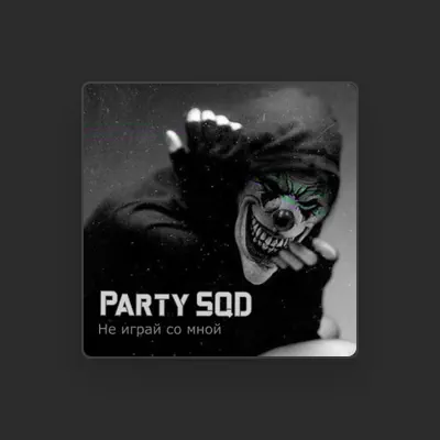 Listen to Party SQD, watch music videos, read bio, see tour dates & more!