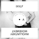 IXVLF - Never Coming