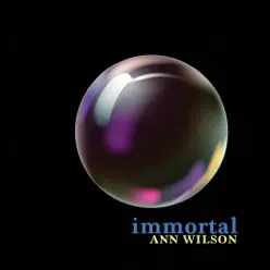 Immortal - Ann Wilson Immortal - Ann Wilson