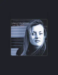 收听 Maeve Mackinnon、观看音乐视频、阅读小传、查看巡演日期等 ！