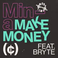Make Money (feat. Bryte) — Mina