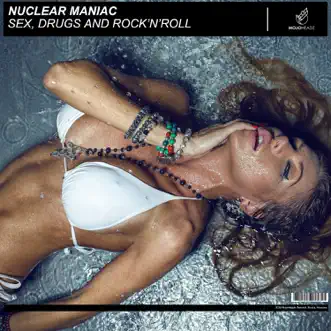 Sex, Drugs, Rock 'n' Roll - Single by Nuclear Maniac album reviews, ratings, credits