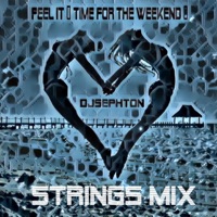 Feel It (Time For the Weekend) [Strings Mix] - Single - Djsephton