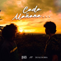 Cada Mañana (feat. Dealer B.R.A) - Single - Baes