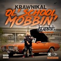 Ol' School Mobbin' (feat. Husalah & Stunnaman02) - Single - Krawnikal
