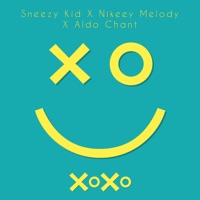 XoXo (feat. Aldo Chant) - Single - Sneezy Kid & Nikeey Melody