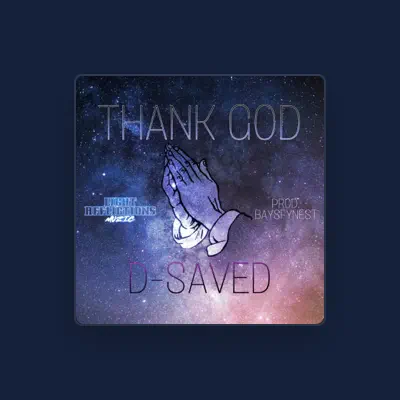 Listen to D-Saved, watch music videos, read bio, see tour dates & more!