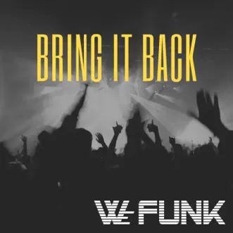 Bring It Back - Single by We Funk album reviews, ratings, credits