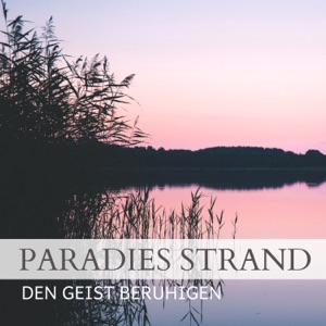Paradies Strand Den Geist Beruhigen - Entspannungsmusik Tiefenentspannung