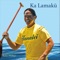 Ka Lamaku - Kaleo Phillips lyrics