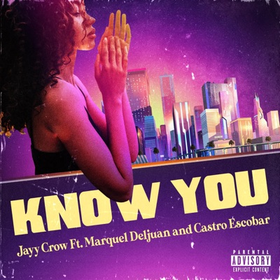 Know You (feat. Marquel Deljuan & Castro Escobar) - Single